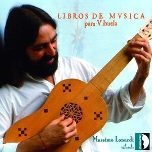 Massimo Lonardi - 6 Books of Music for the Vihuela  CD